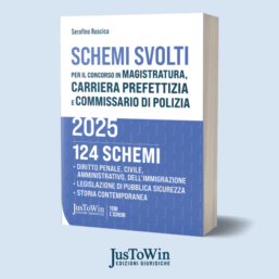 SCHEMI SVOLTI PER IL CONCORSO IN MAGISTRATURA, CARRIERA PREFETTIZIA E COMMISSARIO DI POLIZIA 2025 - RUSCICA